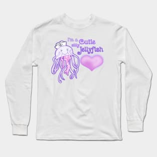 I'm a cutie silly Jellyfish Long Sleeve T-Shirt